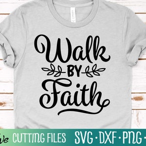 Walk by Faith SVG, Bible Verse SVG, Jesus SVG, Christian Svg, Inspirational Svg, Cameo Cricut, Cut File, Silhouette Svg, Cricut Svg