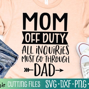 Mom Off Duty Svg, Funny Mom Svg, Mom Life Svg, Mothers Day Svg, Cut File, Silhouette Svg, Cricut Designs