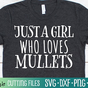 Just a Girl Who Loves Mullets Svg, Funny Mullet Quote Svg, Funny USA Merica Svg, Funny Shirt Svg, Cameo Cricut, Cut File, Silhouette Svg