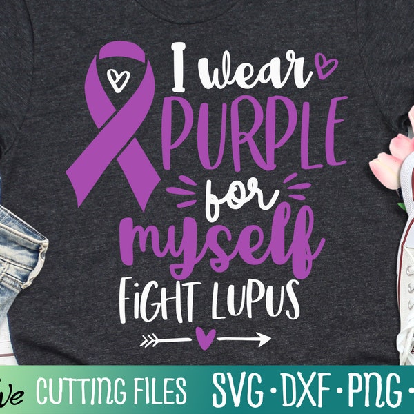 I Wear Purple for Myself svg, Lupus Awareness Svg, Lupus Svg, Lupus Shirt Svg, Cameo Cricut, Cut File, Silhouette Svg, Cricut Svg