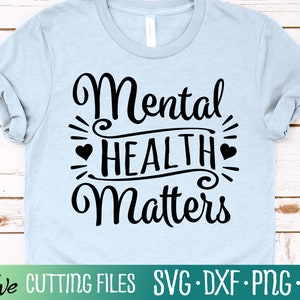 Mental Health Matters Svg, You Matter Svg, Teacher Shirt Svg, Teacher Svg, Cameo Cricut, Cut File, Silhouette Svg, Cricut Svg