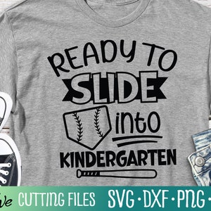 Ready to Slide Into Kindergarten, Kinder Svg, Last Day of School, Graduation Shirt, Baseball Svg, Cut File, Silhouette Svg, Cricut Designs