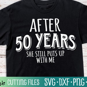 Grappige bruiloft verjaardag SVG, 50 jaar jubileum echtgenoot cadeau Svg, echtgenoot cadeau svg, cameo Cricut, cut file, silhouet Svg, Cricut Svg