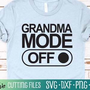 Grandma Mode Off Svg, Grandma Svg, Mothers Day Svg, Christian Svg, Cut File, Silhouette Svg, Cricut Designs