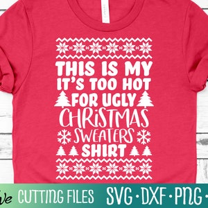 Funny Christmas Shirt Svg, Funny Holiday Svg, Ugly Christmas Sweater Svg, Christmas Sweater, Cameo Cricut, Cut File, Silhouette, Cricut
