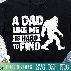 Ein Dad wie ich ist schwer zu finden, Bigfoot svg, Dad svg, Vatertag svg, lustige svg, Vatertag Shirt, geschnittene Datei, Silhouette svg, Cricut Designs