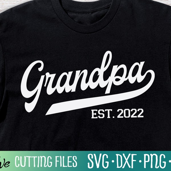 Grandpa Est. 2022, New Grandpa Svg, 2022 Grandpa Svg, Father's Day Svg, Papa Svg, Grandpa Svg, Cut File, Silhouette Svg, Cricut Designs