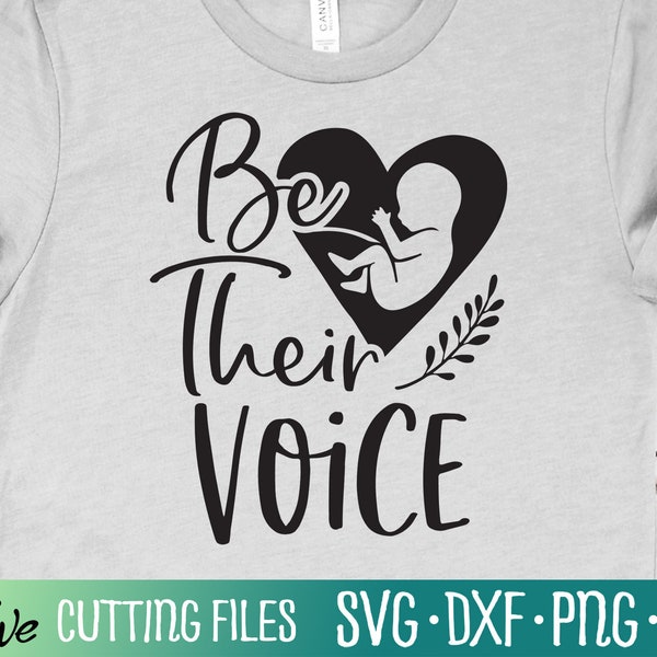 Be Their Voice Svg, Pro life Svg, Unborn Rights Svg, March for Life SVG, Anti Abortion svg, Cut File, Silhouette Svg, Cricut Designs