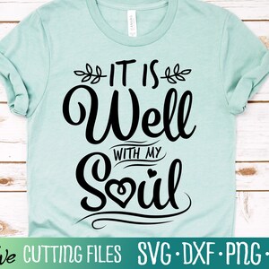 It Is Well With My Soul Svg, Christian Svg, Psalm Svg, Faith Svg, Spiritual Svg, Cameo Cricut, Bible Verse Svg Positive quote Svg, Cricut