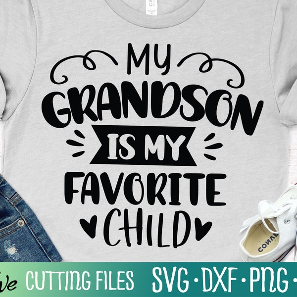 My Grandson is My Favorite Child Svg, Grandma Svg, Funny Grandma Svg, Mom Life, Mothers Day Svg, Cut File, Silhouette Svg, Cricut Designs