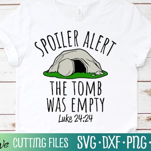 Spoiler Alert the Tomb was Empty Svg, Resurrection Svg, Christian Svg, Easter Svg, Jesus Svg, Cut File, Silhouette Svg, Cricut Designs