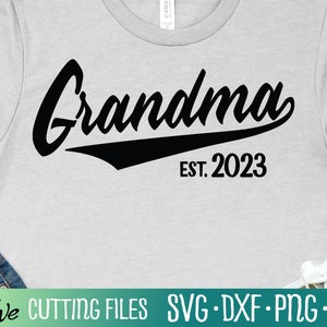 Grandma Est. 2023, Grandma Svg, Grandma Gift, New Grandma Gift, Grandmother Gift, Mothers Day Svg, Cut File, Silhouette Svg, Cricut Designs