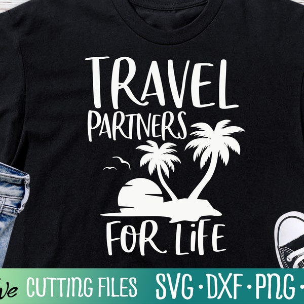 Travel Partners for Life, Retired Svg, Marriage Anniversary Mom Dad Svg, Vacation Svg, Cut File, Silhouette Svg, Cricut Designs