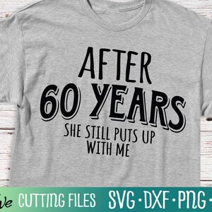 Divertido aniversario de boda SVG, 60 años aniversario esposo presente Svg, esposo regalo svg, Cameo Cricut, corte archivo, silueta svg, cricut svg