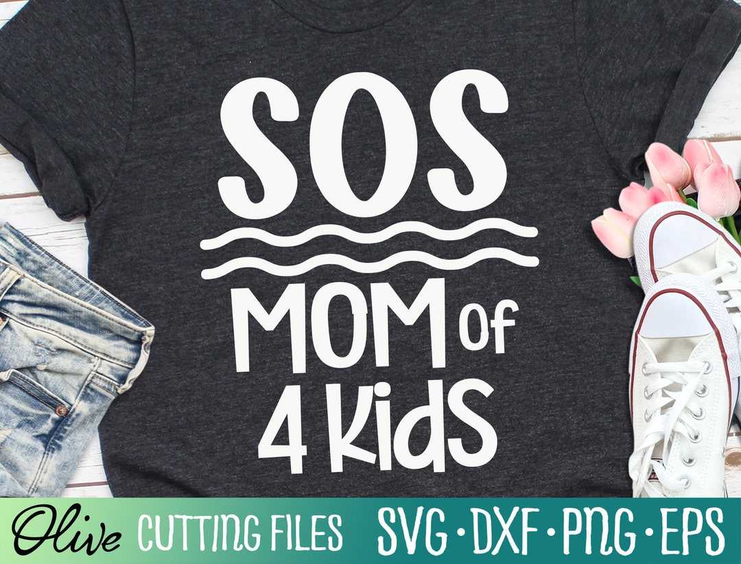 SOS Mom of Four Kids Svg, Mom Svg, Mom Life Svg, Mothers Day Svg, Cut ...
