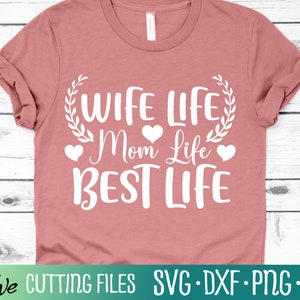 Wife Life Svg, Mom Life Svg, Funny Wife Quote Svg, Wife Gift Svg, Mom Gift Svg, Cameo Cricut, Cut File, Silhouette Svg, Cricut Svg