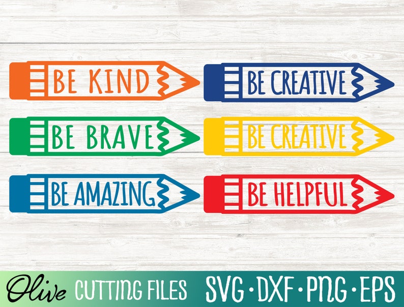 May include: Five colorful pencil-shaped cut files with inspirational messages: "Be Kind", "Be Creative", "Be Brave", "Be Amazing", and "Be Helpful".