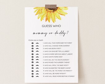 May include: A printable baby shower game with a sunflower graphic. The game asks guests to guess who will take more baby pictures, change more diapers, be more nervous about labor, and more. The game is titled "Guess Who Mommy or Daddy?"