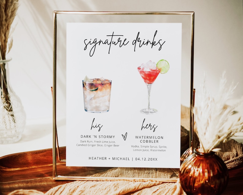 May include: A printable wedding sign with a watercolor illustration of two cocktails. The sign reads "signature drinks" and lists the ingredients for "his" drink, "Dark 'N Stormy", and "hers" drink, "Watermelon Cobbler". The sign also includes the couple's names and wedding date.