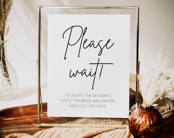 Please Wait To Enjoy The Desserts Sign - Wedding Dessert Table Sign - Cake Table Sign - Dessert Bar Sign - Dessert table Sign - MOD01