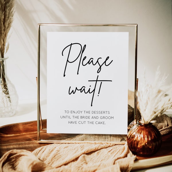 Please Wait To Enjoy The Desserts Sign - Wedding Dessert Table Sign - Cake Table Sign - Dessert Bar Sign - Dessert table Sign - MOD01