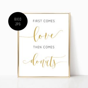 Gold First Comes Love Then Comes Donuts Sign - 8x10 - JPG