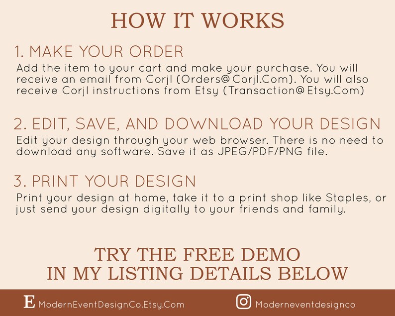 May include: How to make, edit, save, and print your design.  Instructions for using Corjl and Etsy.  Try the free demo in my listing details below.  ModernEventDesignCo.Etsy.Com Moderneventdesignco