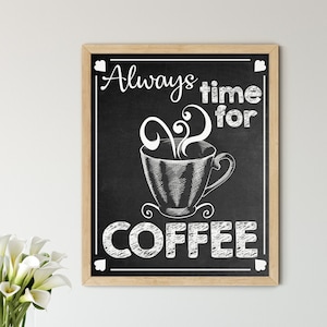 Impressão digital Always Time for Coffee | Arte de café para impressão | Impressão de arte de quadro-negro | Arte de parede DIY para amantes de café | Decoração de parede de cozinha |