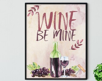 Wine Be Mine Digital Print | Printable Wine Art | Art Print | DIY Wine Words Wall Art | Kitchen Wall Decor | Instant Download | Red Wine Art