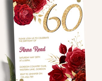 May include: A white birthday invitation with a gold glitter "60" and red roses. The invitation reads "Please join us to celebrate the birthday of Anne Read" with event details. Gold accents and floral elements complete the design.