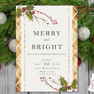 May include: A cream-colored Christmas dinner party invitation with gold geometric borders and holly accents. The text reads "MERRY and BRIGHT" with event details. The invitation is surrounded by Christmas ornaments and greenery.