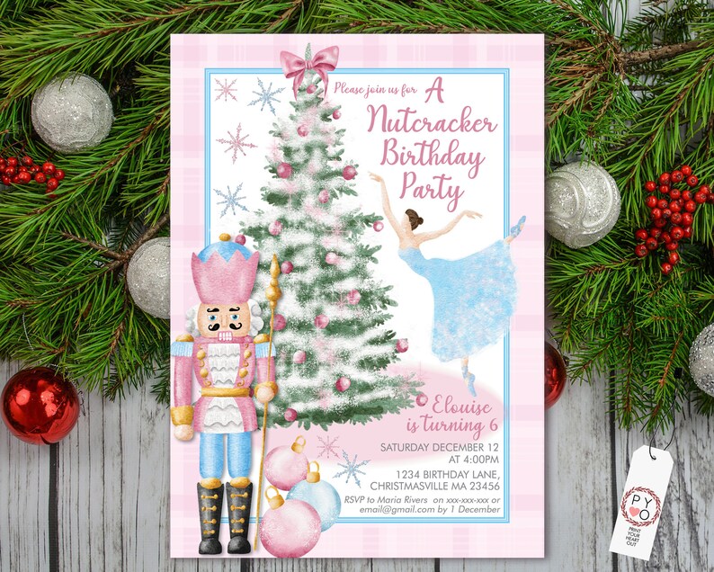 May include: A pink and blue Nutcracker Birthday Party invitation. The design includes a Christmas tree, a ballerina, and a nutcracker soldier illustration. The invitation includes the party details and the text "Please join us for A Nutcracker Birthday Party".