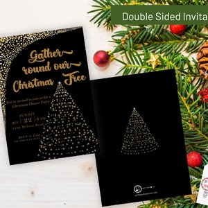 May include: Double-sided Christmas dinner party invitation. The front features gold text that reads "Gather round our Christmas Tree" on a black background. The back has a gold tree design on a black background. The invitation includes the date, time, and location.