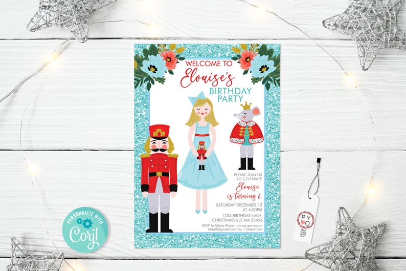 May include: A teal-bordered invitation with the text "Welcome to Elouise's Birthday Party." The invitation features illustrations of a nutcracker, a girl, and a mouse king. The invitation also includes event details and a small tag.