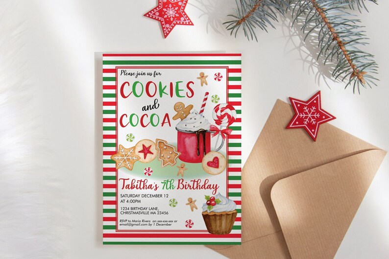 May include: A festive invitation with a red and green striped border, featuring the text "COOKIES and COCOA." The invitation includes illustrations of cookies, a mug of cocoa, and a cupcake. The text reads "Tabitha's 7th Birthday."