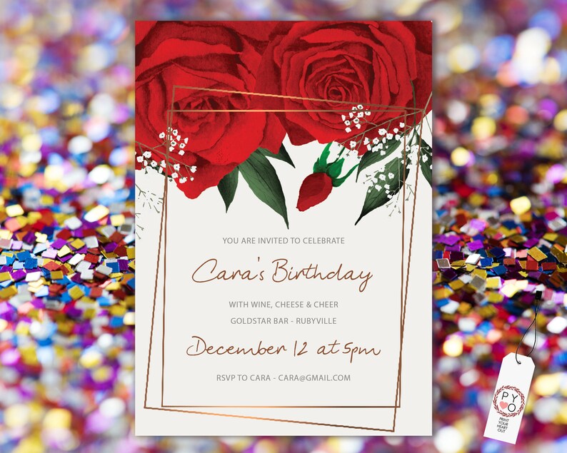May include: A white invitation with a gold frame and red roses. The text reads "You are invited to celebrate Cara's Birthday with wine, cheese & cheer Goldstar Bar - Rubyville December 12 at 5pm RSVP to Cara - cara@gmail.com"