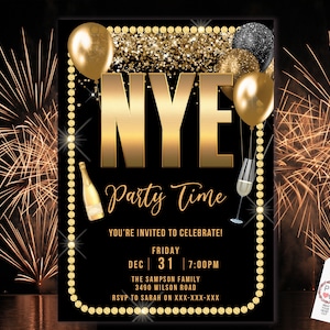 May include: Black and gold New Year's Eve party invitation. The design features gold balloons, champagne, and fireworks. The text reads "NYE Party Time" with event details including date, time, and location.