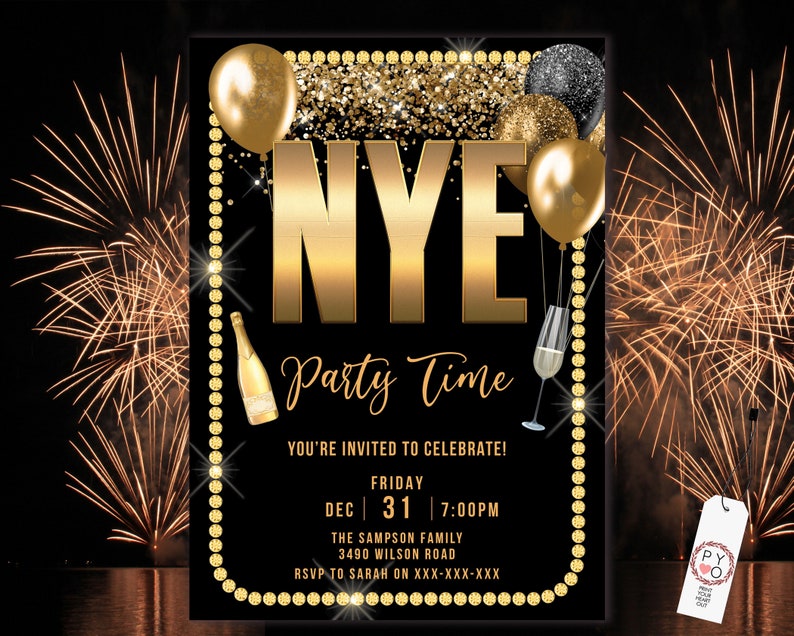 May include: Black and gold New Year's Eve party invitation. The design features gold balloons, champagne, and fireworks. The text reads "NYE Party Time" with event details including date, time, and location.