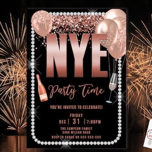 May include: A black New Year's Eve party invitation with rose gold accents. The design includes the text "NYE Party Time", balloons, a champagne bottle, and a champagne flute. The invitation also includes event details.