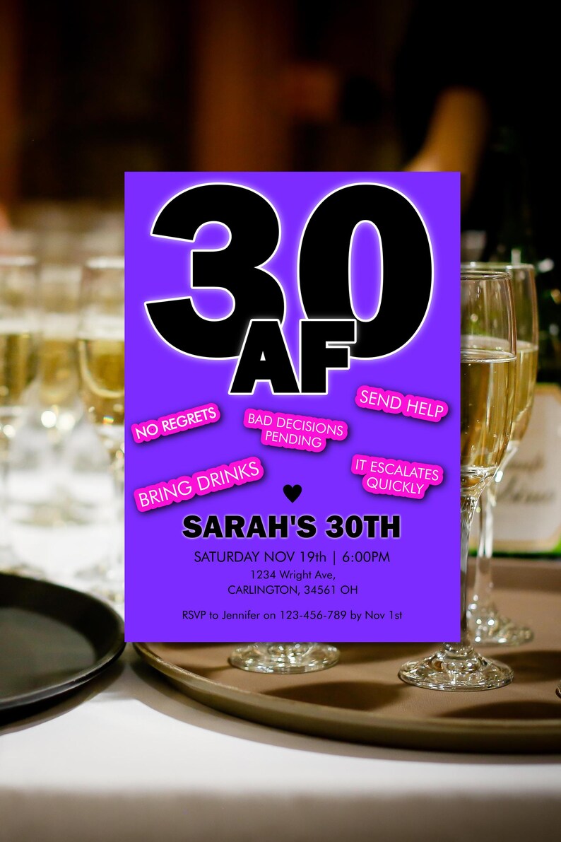 May include: A purple invitation for Sarah's 30th birthday party. The design features the number "30" in large black letters with "AF" below. Additional text includes phrases like "Bring Drinks" and party details.