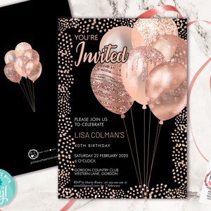 May include: A black and rose gold birthday invitation with a rose gold confetti background. The invitation features a rose gold balloon cluster and the text "You're Invited" in a rose gold script font. The text on the invitation reads "Please join us to celebrate Lisa Colman's 40th Birthday, Saturday 22 February 2020, 6 o'clock, Gordon Country Club, Western Lane, Gordon. RSVP to Maria Rivers on xxx-xxx-xxx or email@gmail.com by 1 February."