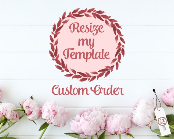 Resize My Template - Add On Listing - Purchase This Listing in Addition to Design You Want - Size Only Editing