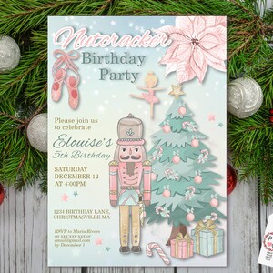 May include: A pastel-colored Nutcracker Birthday Party invitation. The design features a nutcracker, ballerina, Christmas tree, and gifts. Text includes "Nutcracker Birthday Party", "Elouise's 5th Birthday", and event details.