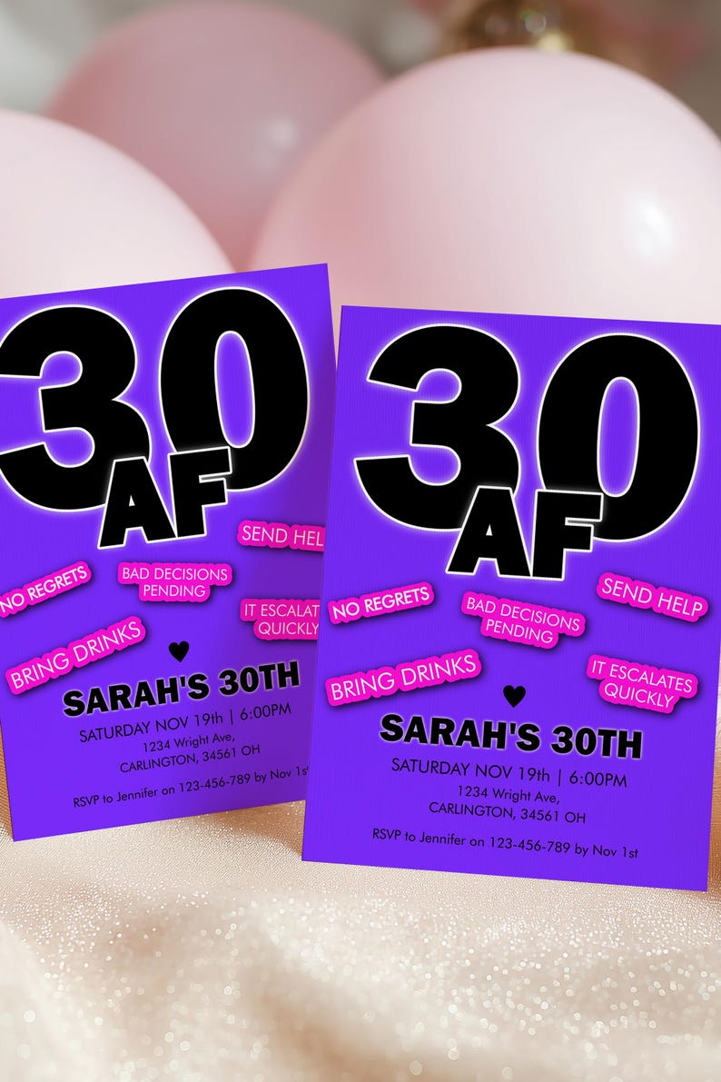 May include: Two purple birthday party invitations with the text "30 AF" in large black letters. The invitations include the text "Sarah's 30th" and party details. Pink balloons are in the background.