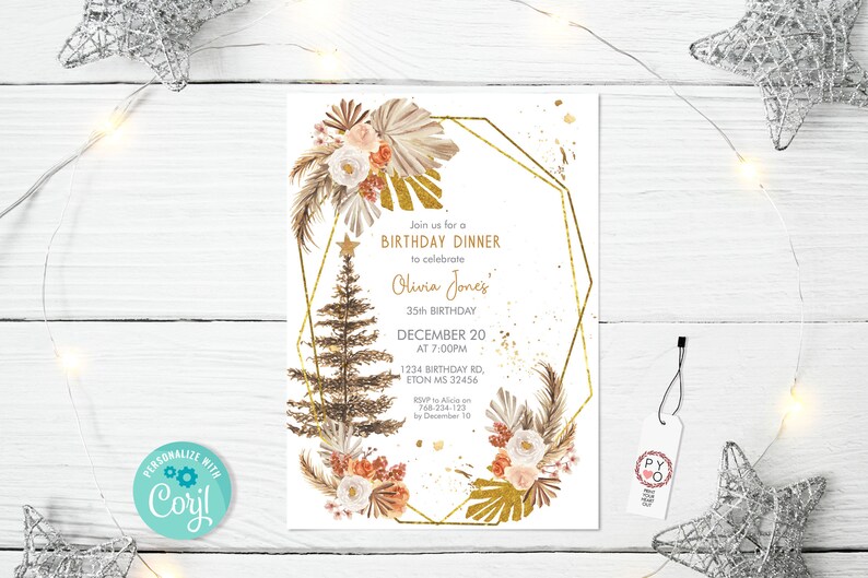 May include: A white invitation card with gold geometric frame, floral accents, and text. The invitation reads "Join us for a Birthday Dinner to celebrate Olivia Jones' 35th Birthday December 20 at 7:00PM".
