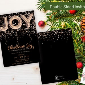 May include: Double-sided Christmas invitation with a black background and gold accents. The front features the word "JOY" in gold balloon letters, with the text "Christmas Joy" and event details. The back is solid black.