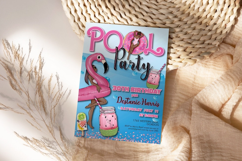 May include: A Pool Party invitation with a pink flamingo float, a person on a donut float, and a watermelon drink illustration. The invitation is for Destanie Harris's 30th birthday, with the date and time displayed.