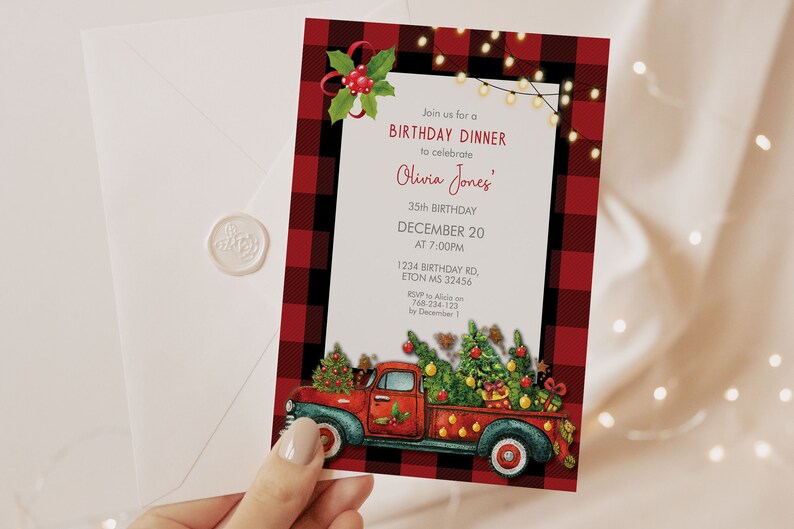 May include: A birthday dinner invitation with a red and black plaid border. The invitation features a red truck carrying Christmas trees. Text on the invitation reads "Join us for a Birthday Dinner to celebrate Olivia Jones' 35th Birthday, December 20 at 7:00 PM."