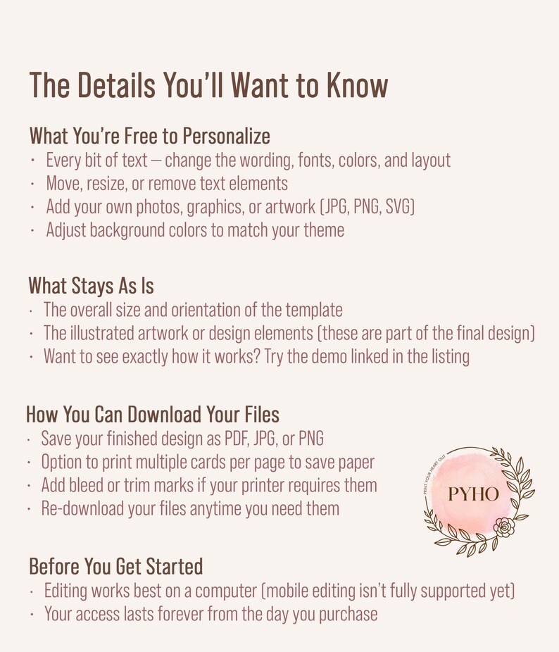 Peut inclure: Un graphique informatif avec du texte brun fonc&eacute; sur fond clair intitul&eacute; The Details You'll Want to Know. Il liste les options de personnalisation, les &eacute;l&eacute;ments fixes, les formats de t&eacute;l&eacute;chargement comme PDF, JPG et PNG, et des conseils d'utilisation. Un logo circulaire avec le texte PYHO est en bas &agrave; droite.