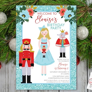May include: A birthday party invitation with a turquoise glitter border and floral accents. The invitation features illustrations of a nutcracker, a girl holding a nutcracker, and a mouse king. Text reads "Welcome to Elouise's Birthday Party."